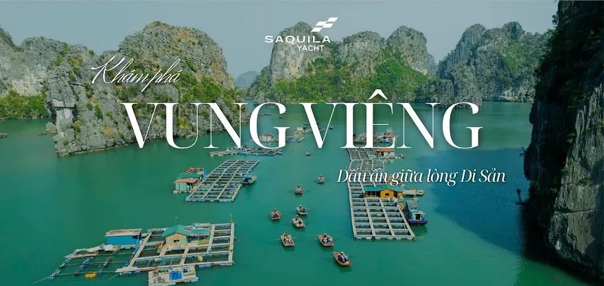 Khám phá Vung Viêng với Saquila Yacht
